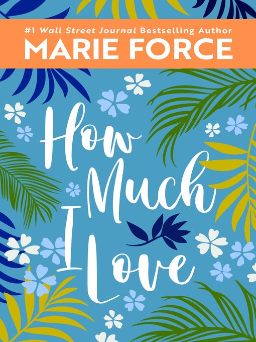 Title details for How Much I Love by Marie Force - Available